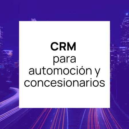 CRM para automoción y concesionarios